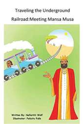 Traveling the Underground Railroad: Meeting Mansa Musa