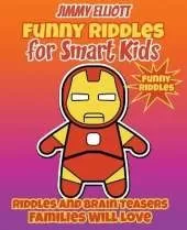 Funny Riddles for Smart Kids - Funny Riddles - Riddles and Brain Teasers Families Will Love: Riddles And Brain Teasers Families Will Love - Difficult Riddles for Smart Kids