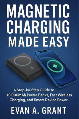 Magnetic Charging Made Easy: A Step-by-Step Guide to 10,000mAh Power Banks, Fast Wireless Charging, and Smart Device Power