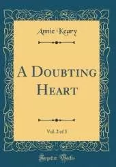 A Doubting Heart, Vol. 2 of 3 (Classic Reprint)
