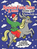 Russian Fairy Tales & more Coloring Book: 24 detailed illustrations for you to color!