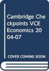 Cambridge Checkpoints VCE Economics 2004-07