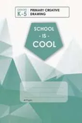 (Olive) School Is Cool Primary Creative Drawing, Blank Lined, Write-in Notebook.