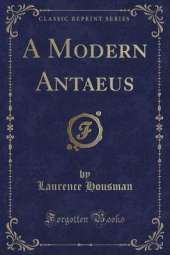 A Modern Antaeus (Classic Reprint)
