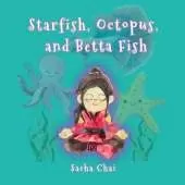 Starfish, Octopus, and Betta Fish