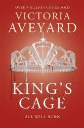 King's Cage: The third YA dystopian fantasy adventure in the globally bestselling Red Queen series