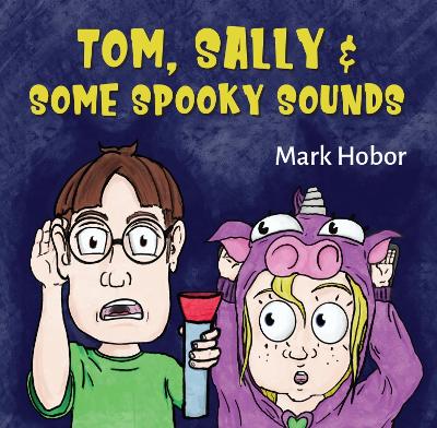 Tom, Sally & Some Spooky Sounds