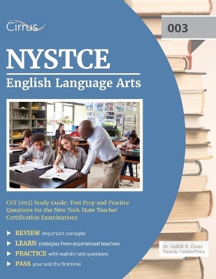 NYSTCE English Language Arts CST (003) Study Guide: Test Prep and Practice Questions for the New York State Teacher Certification Examinations