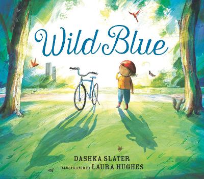 Wild Blue: Taming a Big-Kid Bike: An encouraging story of tackling new experiences with creativity and patience