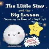The Little Star And The Big Lesson - Discovering the Power of Small Light: A heartwarming picture book about self-worth, resilience, and the courage to shine exactly as you are