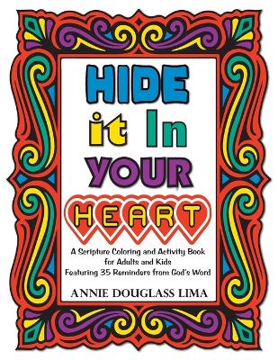 Hide it In Your Heart: A Scripture Coloring and Activity Book for Adults and Kids