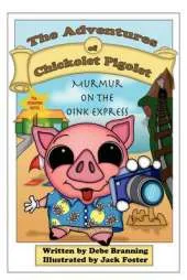 The Adventures of Chickolet Pigolet: Murmur on the Oink Express