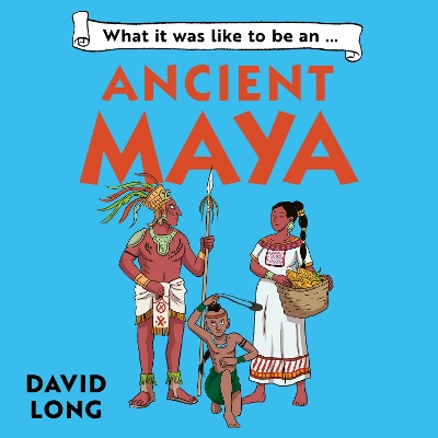 What it was like to be an Ancient Maya