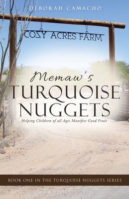Memaw's Turquoise Nuggets: Helping Children of all Ages Manifest Good Fruit
