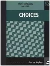 Choices: Stories for Assembly and P.S.E.