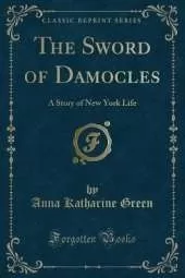 The Sword of Damocles: A Story of New York Life (Classic Reprint)