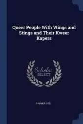 Queer People With Wings and Stings and Their Kweer Kapers