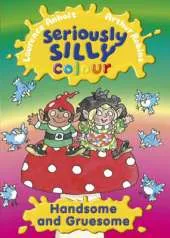 Seriously Silly Colour: Handsome and Gruesome