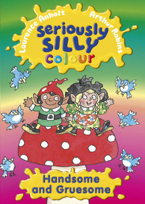 Seriously Silly Colour: Handsome and Gruesome