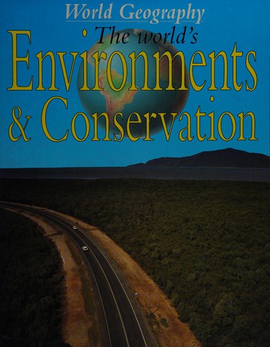 The World's Environments & Conservation