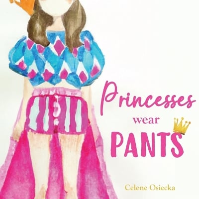 Princesses Wear Pants
