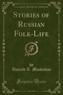 Stories of Russian Folk-Life (Classic Reprint)