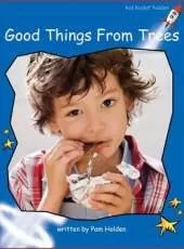 Red Rocket Readers: Early Level 3 Non-Fiction Set C: Good Things from Trees (Reading Level 9/F&P Level G)