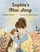 Sophie's New Song: A therapeutic story for children with absent parents