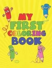 My First Coloring Book: A fun and engaging coloring book for toddlers