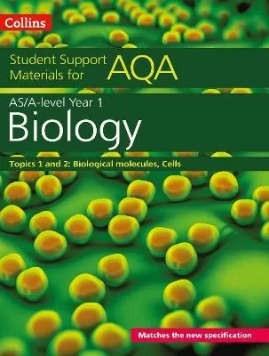 AQA A Level Biology Year 1 & AS Topics 1 and 2: Biological Materials, Cells