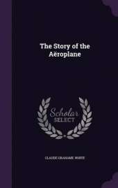 The Story of the Aeroplane