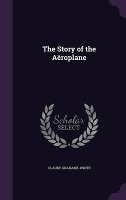 The Story of the Aeroplane