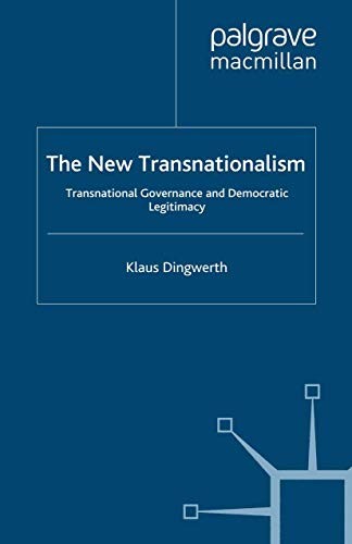 The New Transnationalism: Transnational Governance and Democratic Legitimacy