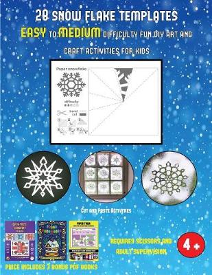 Cut and Paste Activities (28 snowflake templates - easy to medium difficulty level fun DIY art and craft activities for kids): Arts and Crafts for Kids