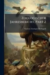 Zoologischer Jahresbericht, Part 2