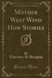 Mother West Wind How Stories (Classic Reprint)