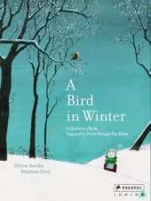 A Bird in Winter: A Children's Book Inspired by Pieter Breugel
