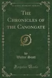 The Chronicles of the Canongate (Classic Reprint)