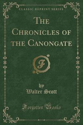 The Chronicles of the Canongate (Classic Reprint)