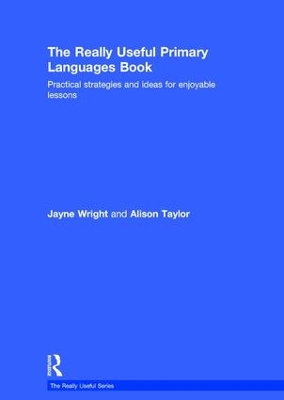 The Really Useful Primary Languages Book: Practical strategies and ideas for enjoyable lessons