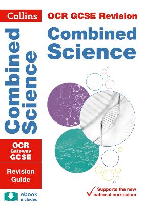 OCR Gateway GCSE 9-1 Combined Science Revision Guide: Ideal for Home Learning, 2022 and 2023 Exams