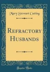 Refractory Husbands (Classic Reprint)