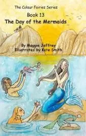 The Colour Fairies Series Book 13: The Day of the Mermaids