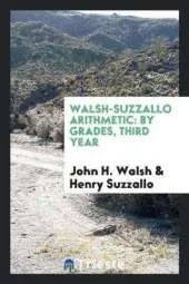 Walsh-Suzzallo Arithmetic: By Grades, Third Year