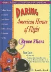 Daring American Heroes of Flight: Nine Brave Fliers