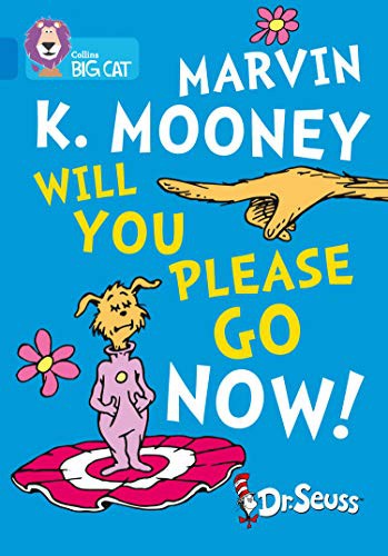 Marvin K. Mooney Will You Please Go Now!: Band 04/Blue