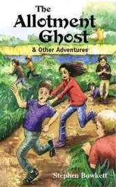 The Allotment Ghost and Other Adventures