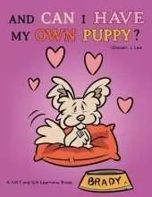 And Can I Have My Own Puppy?: A NAT and ILA Learning Book