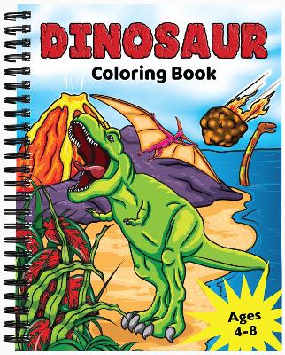 Dinosaur Coloring Book for Kids Ages 4-8: Prehistoric Dino Colouring for Boys & Girls