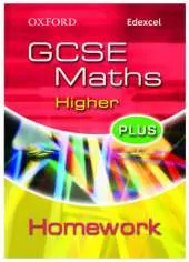 Oxford GCSE Maths for Edexcel: Higher Plus Homework Book